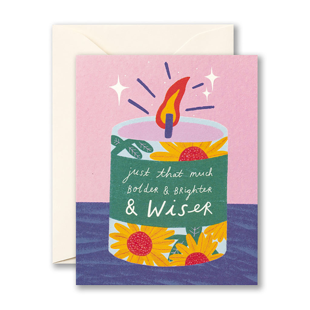 Just That Much Bolder… Birthday Card